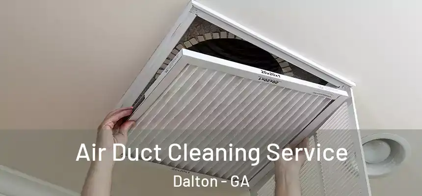  Air Duct Cleaning Service Dalton - GA