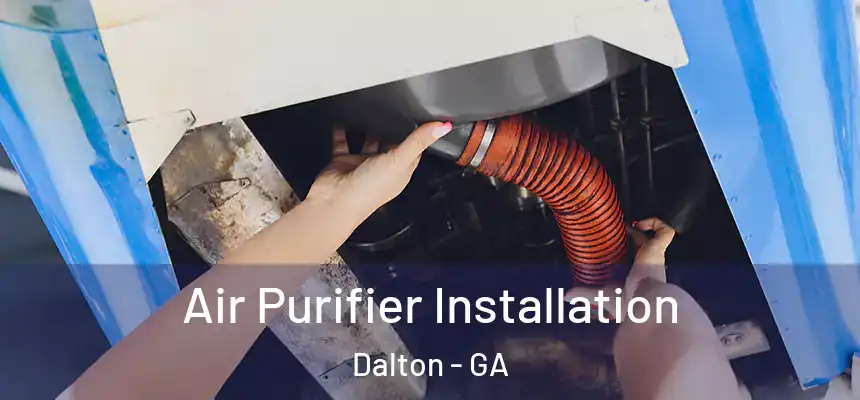  Air Purifier Installation Dalton - GA