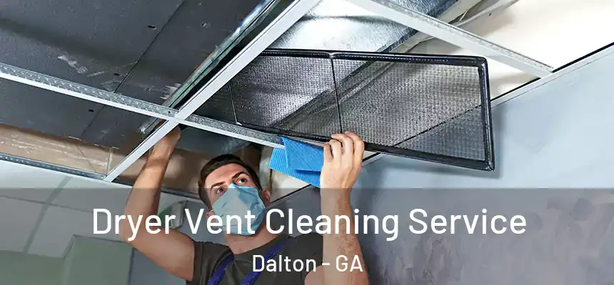 Dryer Vent Cleaning Service Dalton - GA