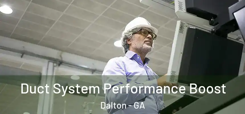 Duct System Performance Boost Dalton - GA