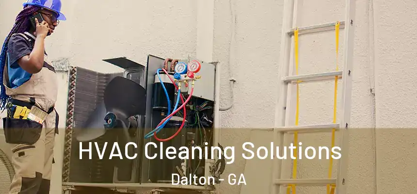 HVAC Cleaning Solutions Dalton - GA
